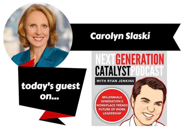 How to Attract, Empower, and Inspire Next Generation Talent with Carolyn Slaski