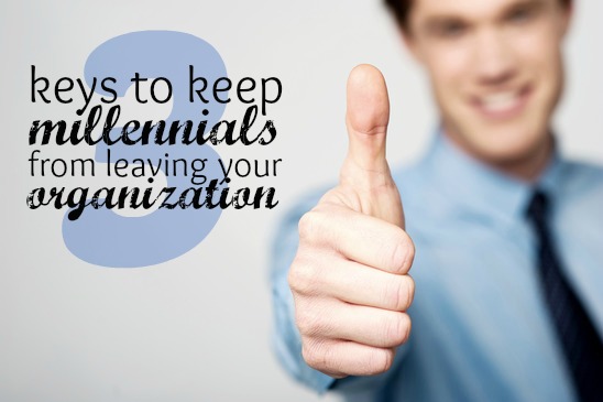 3 Keys to Keep Millennials From Leaving Your Organization