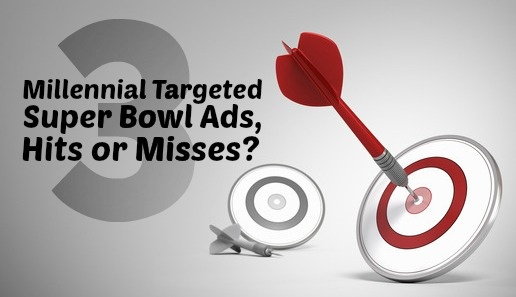 3 Millennial Targeted Super Bowl Ads, Hits or Misses