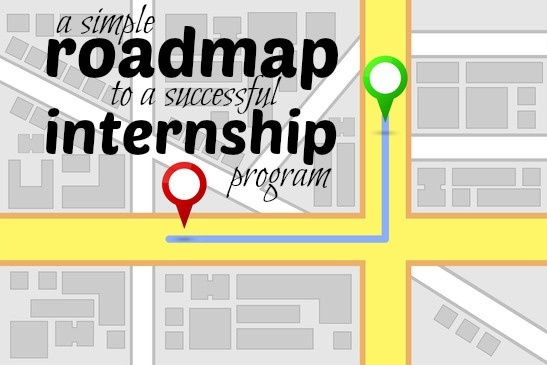 A Simple Roadmap to a Successful Internship Program
