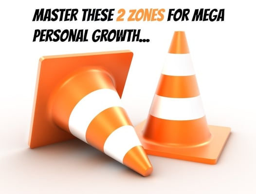 Master These 2 Zones For Mega Personal Growth