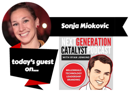 Next Generation Catalyst Podcast with Sonja Miokovic