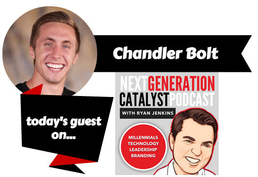 Next Generation Catalyst with Chandler Bolt