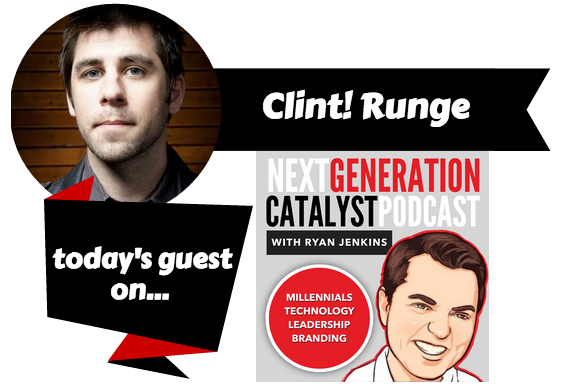 Next Generation Catalyst Podcast with Clint Runge