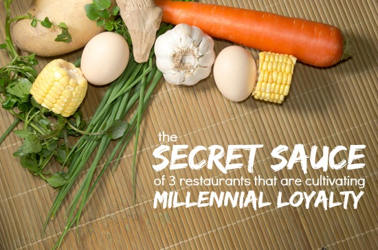 The Secret Sauce Of 3 Restaurants That Are Cultivating Millennial Loyalty