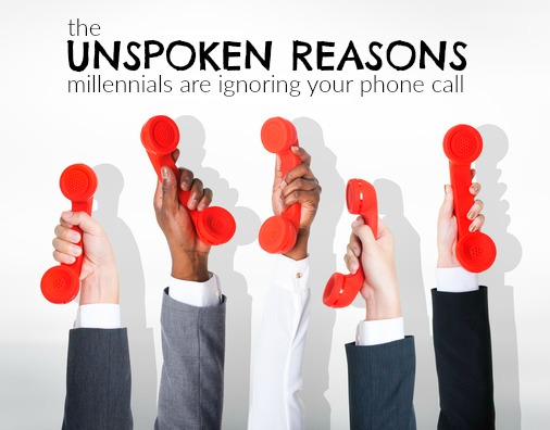 The Unspoken Reasons Millennials Are Ignoring Your Phone Call