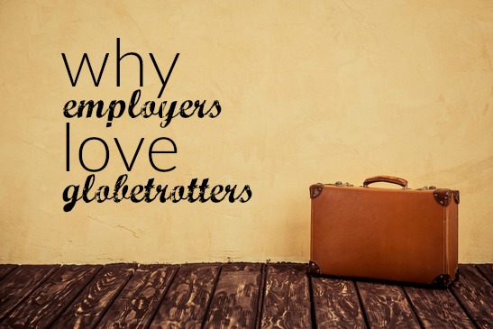 Why Employers Love Globetrotters