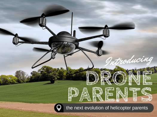 Drone Parents: The Next Evolution Of Helicopter Parents