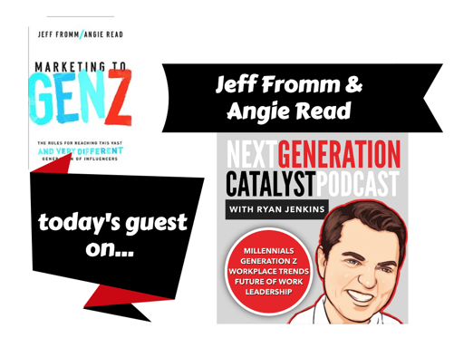 Understanding and Marketing to Generation Z with Angie Read and Jeff Fromm.png